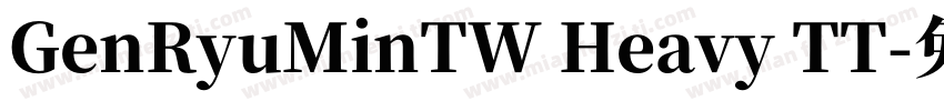 GenRyuMinTW Heavy TT字体转换